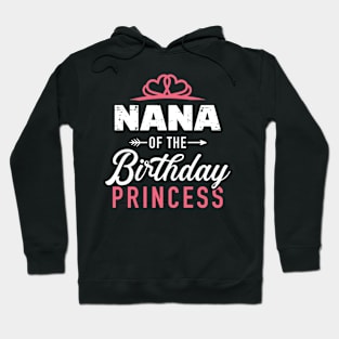 Nana Of The Birthday Princess Girl Matching Family Grandma Hoodie